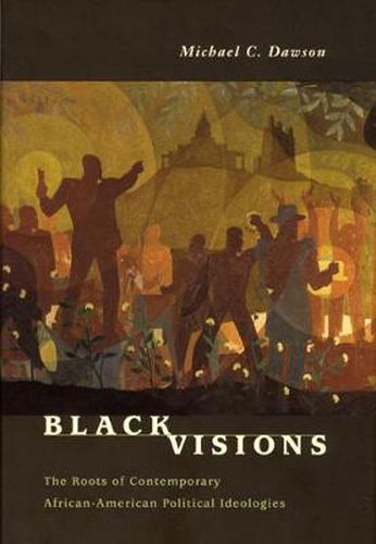 Cover image for Black Visions: The Roots of Contemporary African-American Political Ideologies