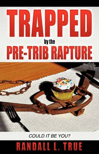 Cover image for Trapped by the Pre-Trib Rapture