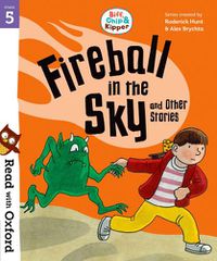 Cover image for Read with Oxford: Stage 5: Biff, Chip and Kipper: Fireball in the Sky and Other Stories