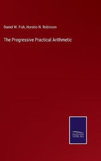 Cover image for The Progressive Practical Arithmetic