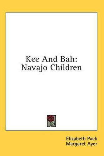 Cover image for Kee and Bah: Navajo Children