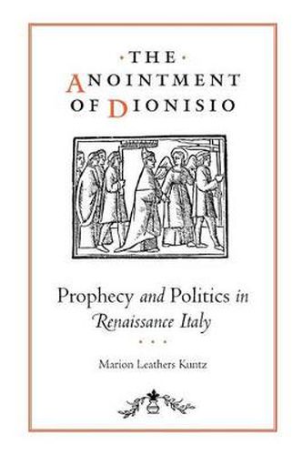 Cover image for The Anointment of Dionisio: Prophecy and Politics in Renaissance Italy