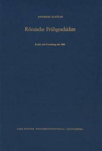 Cover image for Romische Fruhgeschichte: Kritik Und Forschung Seit 1964