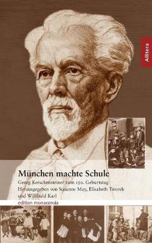 Cover image for Munchen machte Schule: Georg Kerschensteiner zum 150. Geburtstag