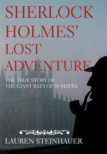 Cover image for Sherlock Holmes' Lost Adventure: The True Story of the Giant Rats of Sumatra