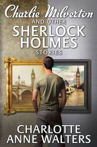 Cover image for Charlie Milverton and Other Sherlock Holmes Stories