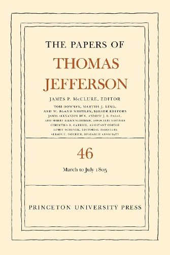 Cover image for The Papers of Thomas Jefferson, Volume 46: 9 March to 5 July 1805