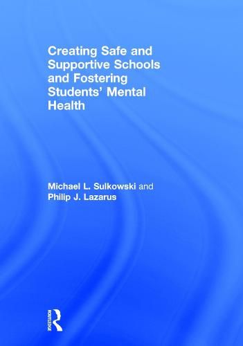 Cover image for Creating Safe and Supportive Schools and Fostering Students' Mental Health