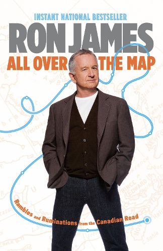 Cover image for All Over The Map: Rambles and Ruminations from the Canadian Road