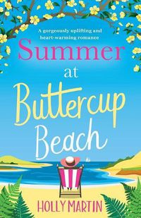 Cover image for Summer at Buttercup Beach: A Gorgeously Uplifting and Heartwarming Romance