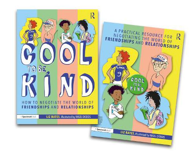 Cover image for Negotiating the World of Friendships and Relationships: A 'Cool to be Kind' Storybook and Practical Resource