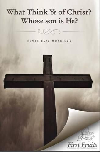 What Think ye of Christ? Whose Son is He?: A Sermon