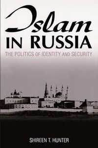 Cover image for Islam in Russia: The Politics of Identity and Security: The Politics of Identity and Security