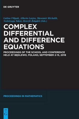 Cover image for Complex Differential and Difference Equations: Proceedings of the School and Conference held at Bedlewo, Poland, September 2-15, 2018