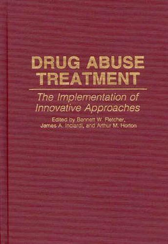 Drug Abuse Treatment: The Implementation of Innovative Approaches