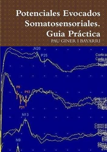 Cover image for Potenciales Evocados Somatosensoriales. Guia Practica