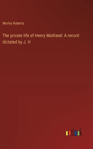 Cover image for The private life of Henry Maitland