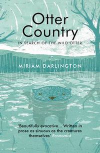 Cover image for Otter Country: In Search of the Wild Otter