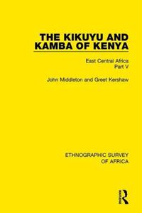 Cover image for The Kikuyu and Kamba of Kenya: East Central Africa Part V