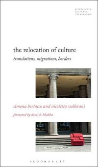 Cover image for The Relocation of Culture: Translations, Migrations, Borders