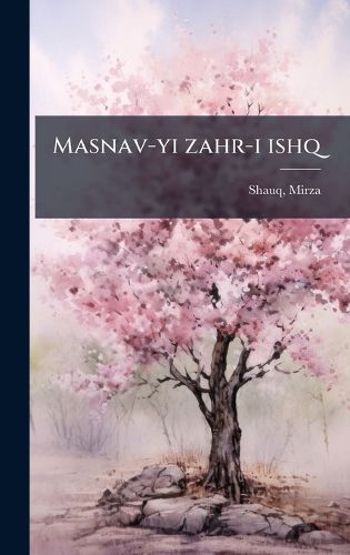 Cover image for Masnav-yi zahr-i ishq