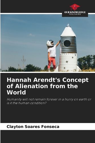 Cover image for Hannah Arendt's Concept of Alienation from the World