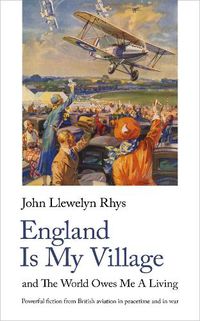 Cover image for England Is My Village: and The World Owes Me A Living