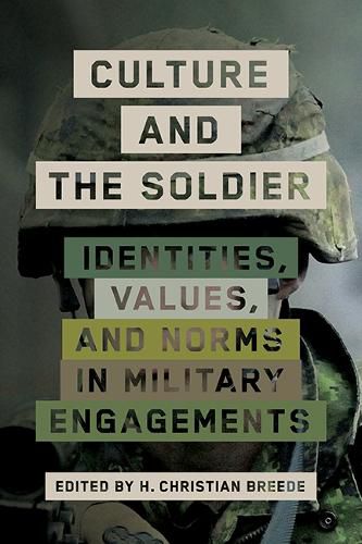 Cover image for Culture and the Soldier: Identities, Values, and Norms in Military Engagements