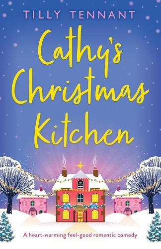 Cathy's Christmas Kitchen: A heart-warming feel-good romantic comedy