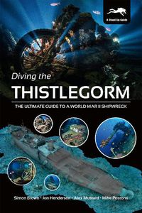 Cover image for Diving the Thistlegorm: The Ultimate Guide to a World War II Shipwreck