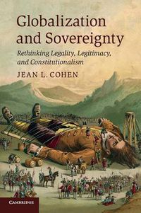 Cover image for Globalization and Sovereignty: Rethinking Legality, Legitimacy, and Constitutionalism