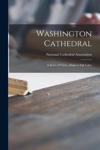 Cover image for Washington Cathedral: a Series of Views, Many in Full Color