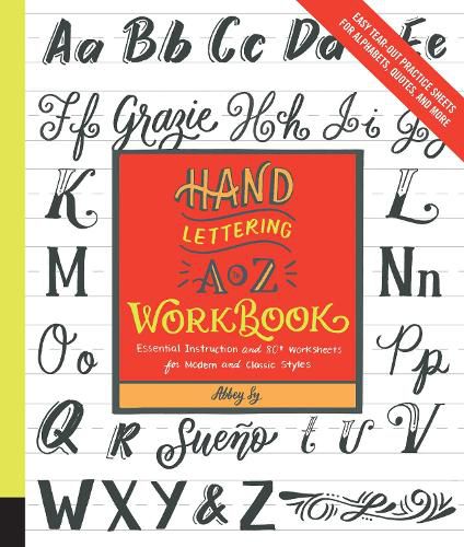 Cover image for Hand Lettering A to Z Workbook: Essential Instruction and 80+ Worksheets for Modern and Classic Styles - Easy Tear-Out Practice Sheets for Alphabets, Quotes, and More