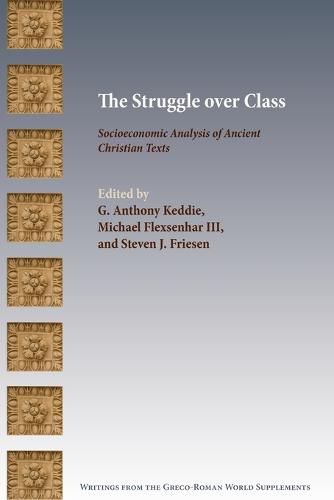 Cover image for The Struggle over Class: Socioeconomic Analysis of Ancient Christian Texts