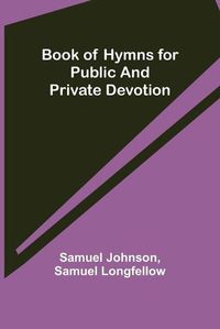 Cover image for Book of Hymns for Public and Private Devotion
