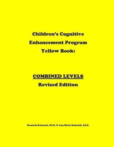 Children's Cognitive Enhancement Program Yellow Book: Combined Levels Revised Edition