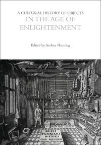 Cover image for A Cultural History of Objects in the Age of Enlightenment