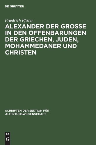 Cover image for Alexander der Grosse in den Offenbarungen der Griechen, Juden, Mohammedaner und Christen
