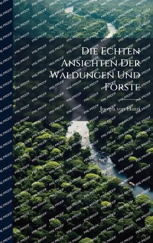 Cover image for Die Echten Ansichten Der Waldungen Und Foerste