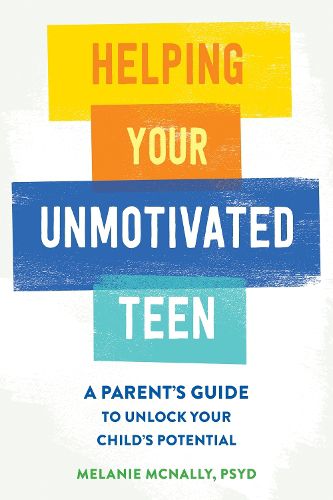 Cover image for Helping Your Unmotivated Teen