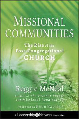 Cover image for Missional Communities: The Rise of the Post-Congregational Church