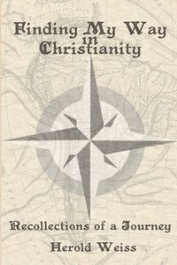 Cover image for Finding My Way in Christianity