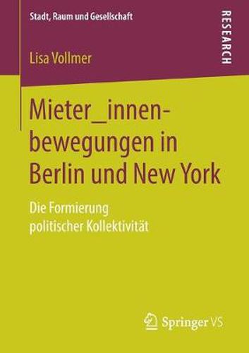 Cover image for Mieter_innenbewegungen in Berlin Und New York: Die Formierung Politischer Kollektivitat