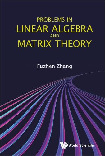 Cover image for Problems In Linear Algebra And Matrix Theory