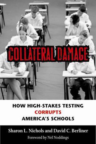 Cover image for Collateral Damage: How High-Stakes Testing Corrupts America's Schools