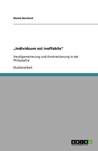 Individuum est ineffabile: Verallgemeinerung und Konkretisierung in der Philosophie