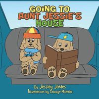 Cover image for Going to Aunt Jessie's House