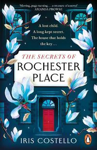 Cover image for The Secrets of Rochester Place: Unravel this epic, spellbinding tale of family drama, love and betrayal