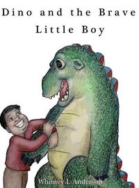 Cover image for Dino and the Brave Little Boy