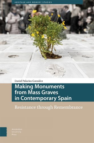 Making Monuments from Mass Graves in Contemporary Spain